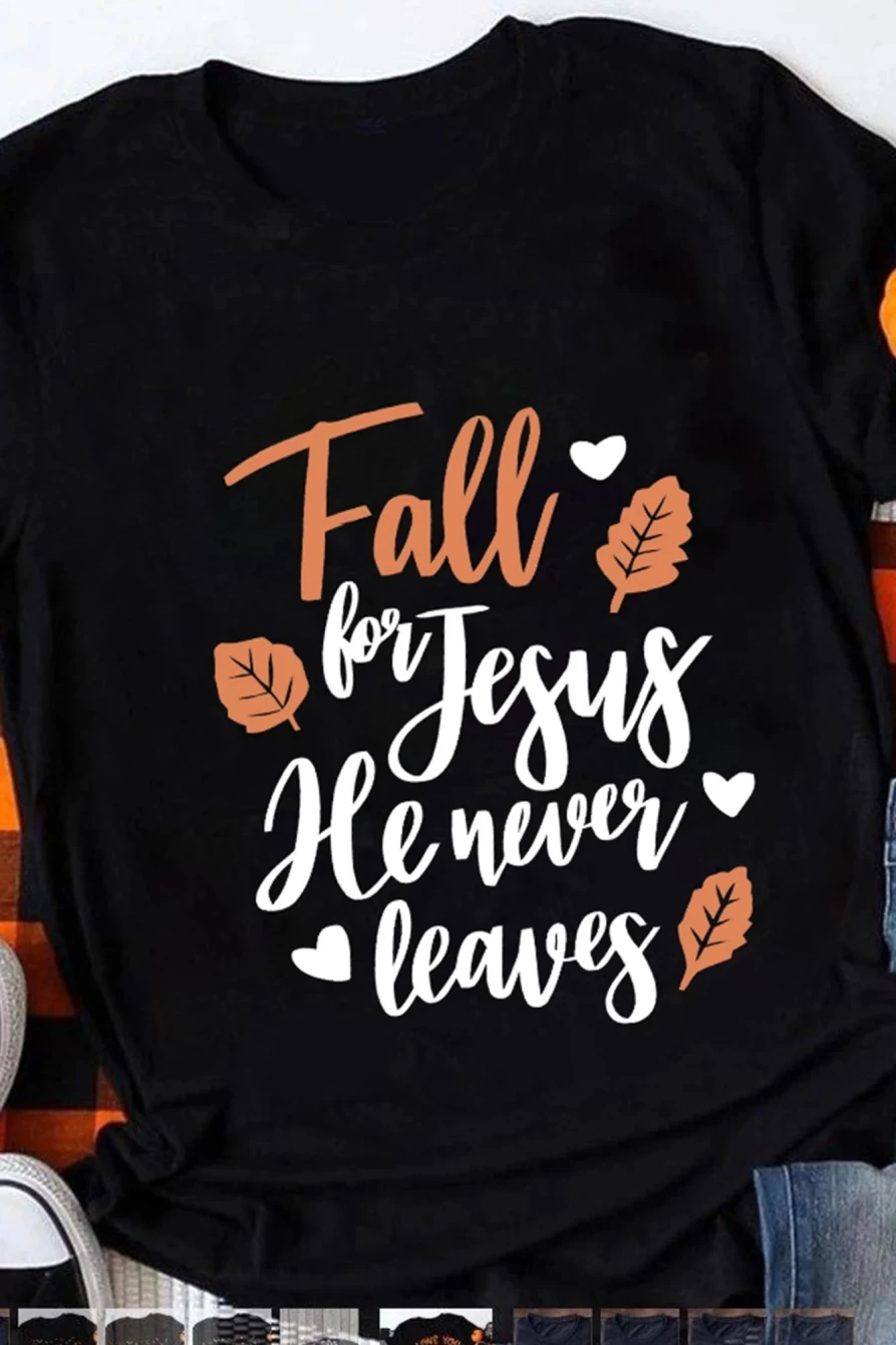 "Women's Fall For Jesus He Never Leaves Black Graphic T-Shirt | Shewin Brand"